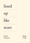 Lined Up Like Scars