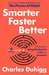 Smarter Faster Better The Secrets of Being Productive in Life and Business by Charles Duhigg