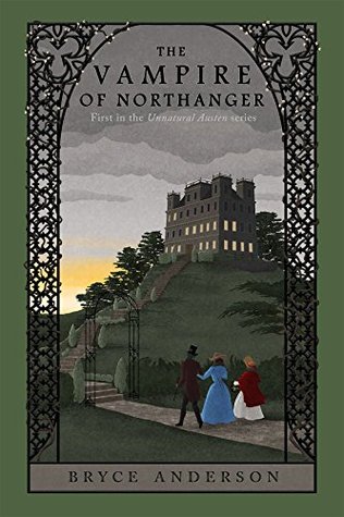 The Vampire of Northanger (Unnatural Austen, 1)