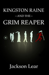Kingston Raine and the Grim Reaper (Kingston Raine, #1)