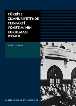 trkiye-cumhuriyeti-nde-tek-parti-ynetimi-nin-kurulmas-1923-1931