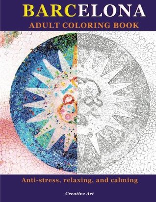 Barcelona Adult Coloring Book Anti Stress Relaxing And Calming