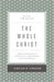 The Whole Christ: Legalism, Antinomianism, and Gospel Assurance—Why the Marrow Controversy Still Matters