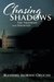 Chasing Shadows The Troubled and Haunted by Blessing Ikokwu-Oruche
