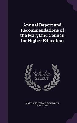 Download and Read online Annual Report and Recommendations of the Maryland Council for Higher Education books