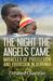 The Night the Angels Came Miracles of Protection and Provision in Burundi by Chrissie Chapman