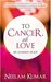 To Cancer, with Love My Journey of Joy by Neelam Kumar