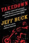 Takedown: A Small-Town Cop’s Battle Against the Hells Angels and the Nation’s Biggest Drug Gang