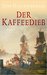 Der Kaffeedieb by Tom Hillenbrand