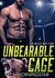 Unbearable Cage A BBW Bear Shifter MMA Romance (The Grizzly Next Door Book 3) by Aya Morningstar