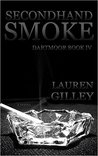Secondhand Smoke (Dartmoor, #4) Secondhand Smoke (Dartmoor, #4)