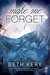 Make Me Forget (Make Me, #1) by Beth Kery