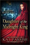 Daughter of the Midnight King (Grimm Blood Tale #2)