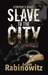Porter's Rule Slave to the City by Adam Rabinowitz