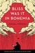 Bliss Was It in Bohemia by Michal Viewegh