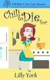 Chili To Die For Willow Crier Cozy Mystery 1 Chili To Die For Willow Crier Cozy Mystery 1