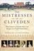 The Mistresses of Cliveden Three Centuries of Scandal, Power, and Intrigue in an English Stately Home by Natalie Livingstone