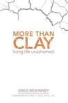 More Than Clay: Living Life Unashamed