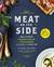 Meat on the Side Delicious Vegetable-Focused Recipes for Every Day by Nikki Dinki