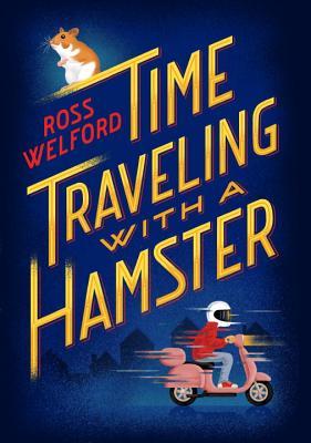 {Tour} Time-Traveling with a Hamster by Ross Welford (with Interview and Giveaway)