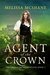 Agent of the Crown (The Crown of Tremontane #3) by Melissa McShane