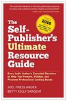 The Self-Publisher's Ultimate Resource Guide: Every Indie Author's Essential Directory-To Help You Prepare, Publish, and Promote Professional Looking Books