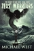 Zeus' Warriors (The Legacy of the Gods, #3) by Michael West