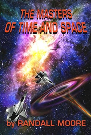 The Masters of Time and Space by Randall Moore