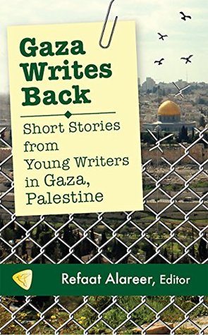 gaza-writes-back-short-stories-from-young-writers-in-gaza-palestine