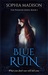 Blue Ruin (The Phoenix Series, #1) by Sophia Madison