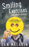 Smiling Exercises, and other stories: A collection of flash fiction