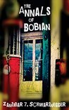 The Annals of Bobian (The Chronicles of the Bobian, #1)
