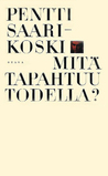 Mitä tapahtuu todella?
