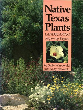 Native Texas Plants Landscaping Region By Sally Wasowski