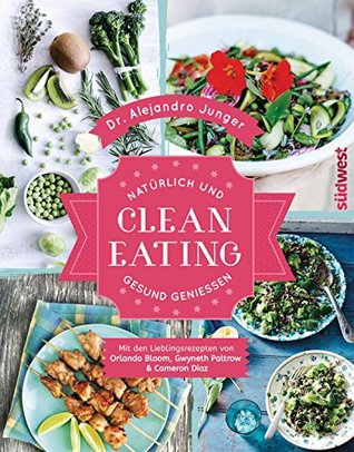 clean-eating-natrlich-und-gesund-geniessen-mit-den-lieblingsrezepten-von-orlando-bloom-gwyneth-paltrow-cameron-diaz
