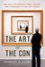 The Art of the Con The Most Notorious Fakes, Frauds, and Forgeries in the Art World by Anthony M. Amore