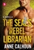 The SEAL's Rebel Librarian (Alpha Ops, #2) by Anne Calhoun