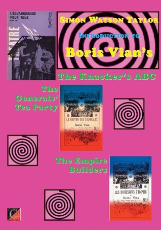introduction-to-boris-vian-s-the-knacker-s-abc-the-general-s-tea-party-and-the-empire-builders