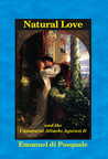 Natural Love, and the Unnatural Attacks Against It