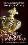 His Royal Princess (Billionaire Boys Club, #3.5)