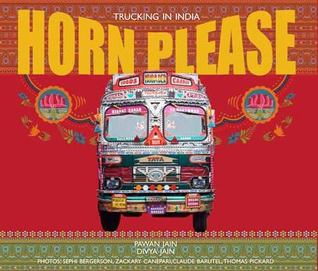 Madhulika Liddle S Review Of Horn Please Trucking In India Horn Please By Pawan Jain