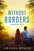 Without Borders (Wanderlove, #1) by Amanda Heger