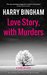 Love Story, With Murders (Fiona Griffiths, #2) by Harry Bingham