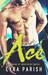 ACE (Band of Brothers, #1) by Lyra Parish