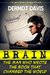 BRAIN The Man Who Wrote the Book That Changed the World by Dermot Davis