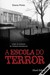 A Escola do Terror by Diana Pinto