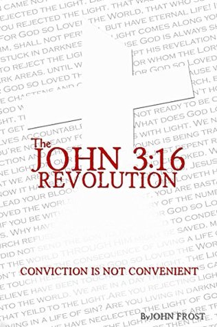 the-john-3-16-revolution-conviction-is-not-convenient