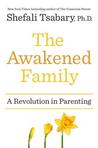 The Awakened Family: A Revolution in Parenting