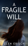 A Fragile Will