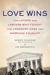 Love Wins The Lovers and Lawyers Who Fought the Landmark Case for Marriage Equality by Debbie Cenziper